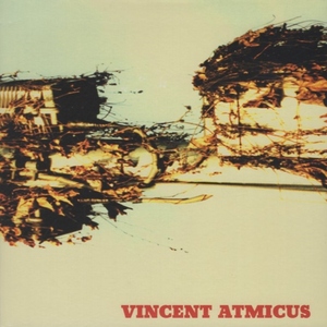 ヴィンセント・アトミクス VINCENT ATMICUS / ヴィンセントI VINCENT I / 2002.11.19 / 紙ジャケット / イーストワークス / EWBE-0006