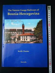 2006年【ボスニアヘルツェゴビナの狭軌鉄道（Bosnia-Hercegovina・The Narrow Gauge Railways）】洋書