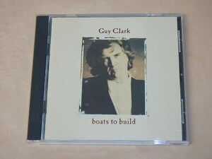 Boats to Build　/　 Guy Clark（ガイ・クラーク）/　US盤　CD