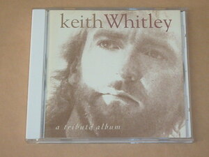 Keith Whitley Tribute　/　 Keith Whitley（キースウィットレイ）/　輸入盤CD