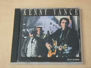 SHORT VACATION　/　 ケニー・ヴァンス（Kenny Vance）/　輸入盤CD