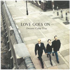 DREAMS COME TRUE(ドリームズ・カム・トゥルー) / LOVE GOES ON・・・ ディスクに傷有り CD