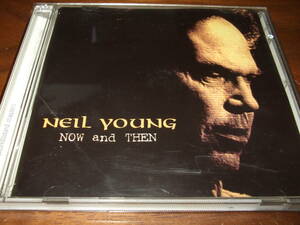 NEIL YOUNG 《 NOW AND THEN 》★ライブ2枚組