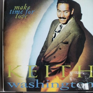 キース・ワシントン　 メイク・タイム・フォー・ラヴ　 Keith Washington　 Make Time For Love