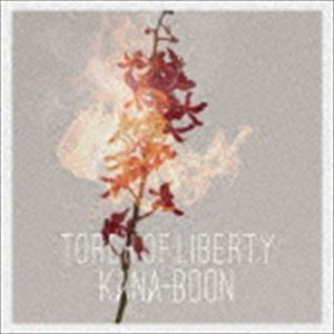 Torch of Liberty（初回生産限定盤／CD＋DVD） KANA-BOON