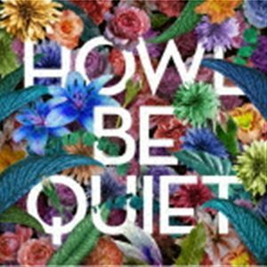 HOWL BE QUIET（通常盤） HOWL BE QUIET