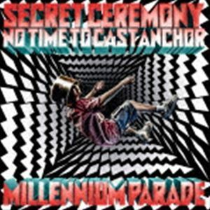 Secret Ceremony／No Time to Cast Anchor（通常盤） millennium parade