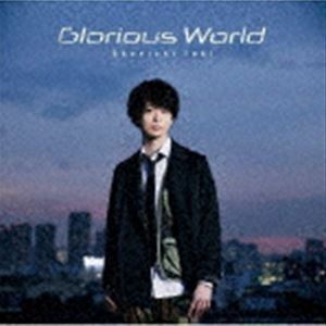 Glorious World（初回限定盤／CD＋DVD） 土岐隼一