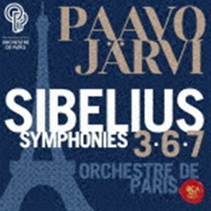 シベリウス：交響曲全集III：交響曲第3番・第6番・第7番（ハイブリッドCD） パーヴォ・ヤルヴィ（指揮） パリ管弦楽団