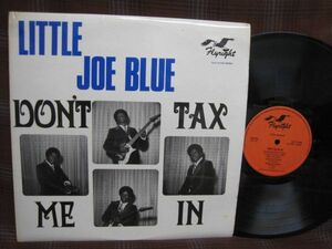 L#2141◆LP◆ リトル・ジョー・ブルー　Little Joe Blue - Don't Tax Me In　BLUES　Flyright Records FLY LP 534