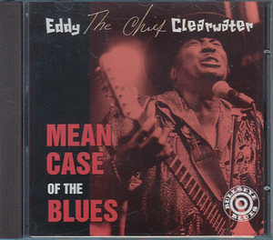 CD EDDY THE CHIEF CLEARWATER MEAN CASE OF THE BLUES エディ・クリアウォーター 輸入盤