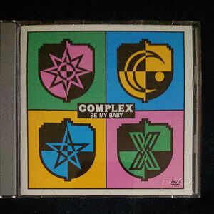 COMPLEX BE MY BABY [DVD]