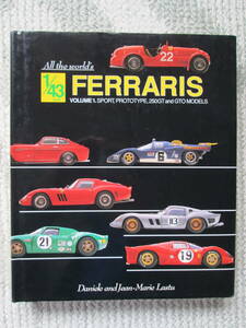 洋書 / フェラーリの 1/43 ミニカーの本 / ALL THE WORLD,S 1/43 SCALE FERRARIS Volume 1. SPORT, PROTOTYPE, 250GT & GTO MODELS 