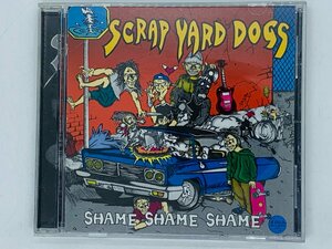 即決CD SCRAP YARD DOGS Shame Shame Shame / WHO IS THAT MAN? アルバム I02