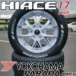 トヨタ ハイエース レジアスエース 新品 17インチ タイヤホイール 4本セット ヨコハマタイヤ パラダ 215/60R17 ホワイトレター 車検対応