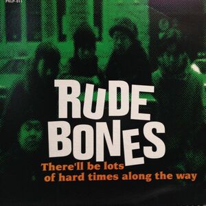 LPレコード　RUDE BONES / THERE'LL BE LOTS OF HARD TIMES ALONG THE WAY