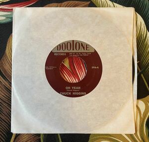 Chuck Higgins 7inch Oh Yeah . I Need Your Love .. Jump Black Rock’n’roll ロカビリー