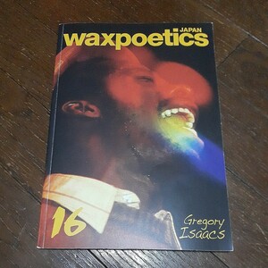 WAXPOETICS JAPAN 16 /REGGAE レゲエ 特集/GREGORY ISAACS,AUGUSTUS PABLO,SUGAR MINOTT,DAVID RODIGAN,CHRIS BLACKWELl