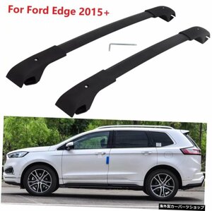 フォードエッジ2015-2021ルーフラッククロスバーラゲッジラックカーゴキャリアレール用カーアクセサリー Car accessories for Ford Edge 2