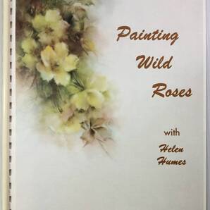 送料無料■ARTBOOK_OUTLET■62-107★絵付 技法書 ポーセレンペインティング デザイン PAINTING WILD ROSES Helen Humes ヘレンヒュームズ