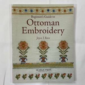★手芸本■送料無料■トルコ オットマン刺繍 ビギナーズガイド ブック A Beginner's Guide to Ottoman Embroidery■ARTBOOK_OUTLET■K3-036
