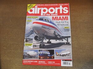 2304MK●洋雑誌「airports of the world」32/2010.11-12●世界の空港/マイアミ国際空港/アウレル・ヴライク国際空港/アスタナ国際空港