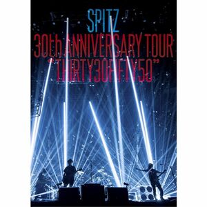 SPITZ 30th ANNIVERSARY TOURTHIRTY30FIFTY50DVD