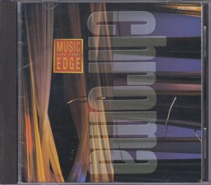 クローマ　Chroma / ミュージック・オン・ジ・エッジ　Music On The Edge　★中古盤 /POCJ-1048/230401