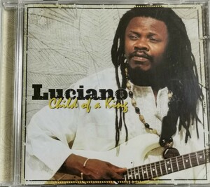 【LUCIANO/CHILD OF A KING】 ルチアーノ/輸入盤CD