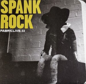 【SPANK ROCK/FABRICLIVE.33】 DAFT PUNK/TANGERINE DREAM/SIMIAN MOBILE DISCO/MYLO/MR.OIZO/国内CD・帯付