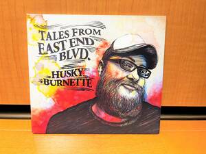 【輸入盤/デジパック仕様】Husky Burnette『Tales From East End Blvd.』(Rusty Knuckles/RKM023)