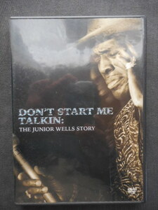 D282 【DVD】 ジュニア・ウェルズ(JUNIOR WELLS)／DON'T START ME TALKIN：THE JUNIOR WELLS STORY／US盤