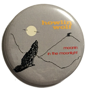 デカ缶バッジ 58mm Howlin' Wolf Moanin’ In The Moonlight ハウリンウルフ blues ブルース R&B Rollling Stones 甲本ヒロト