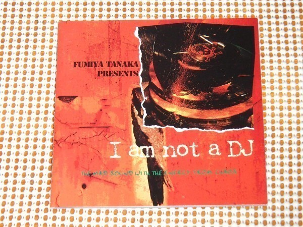 廃盤 Fumiya Tanaka 田中フミヤ I Am Not A DJ / Robert Hood Basic Channel Planetary Assault Systems Jeff Mills 等使用 初期 強烈MIX