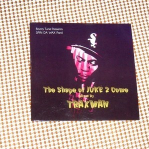 Traxman トラックスマン Spin Da Wax Part.1 The Shape Of Juke 2 Come / Booty Tune / 20分を超えるドス黒いトラックx3 juke footwork