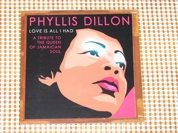 廃盤 Phyllis Dillon フィリス ディロン Love Is All I Had /大量29曲入 Alton Ellis Hopeton Lewis Boris Gardiner とのデュエットも収録