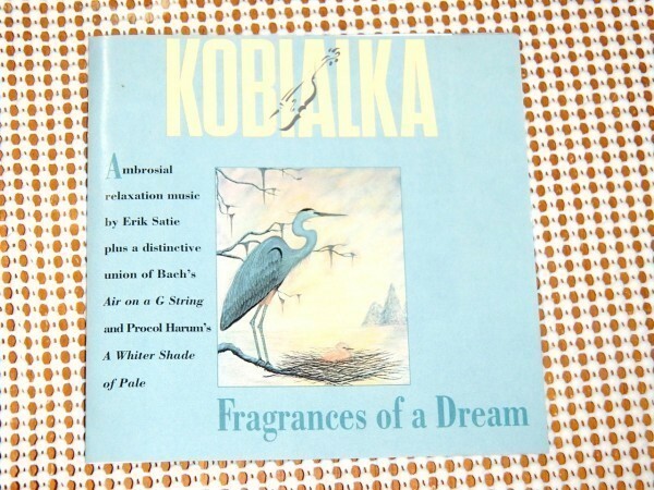 廃盤 Daniel Kobialka ダニエル コビアルカ Fragrances Of A Dream /USヴァイリニスト サティ ジムノペディ バッハ G線上のアリア 新解釈