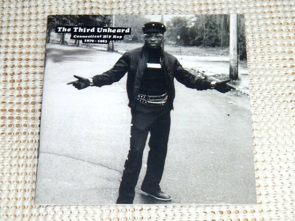 The Third Unheard Connecticut Hip Hop 1979-1983 / Stones Throw /オールドスクール レア曲集 Mr. Magic Rappermatical 5 Pookey Blow 等