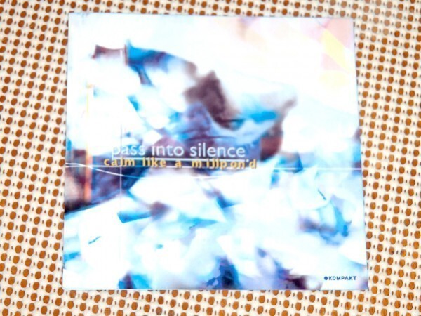 レア廃盤 Pass Into Silence パス イントゥ サイレンス Calm Like A Millpond / KOMPAKT /美しいアンビエント 隠れた良作 / Tetsuo Sakae