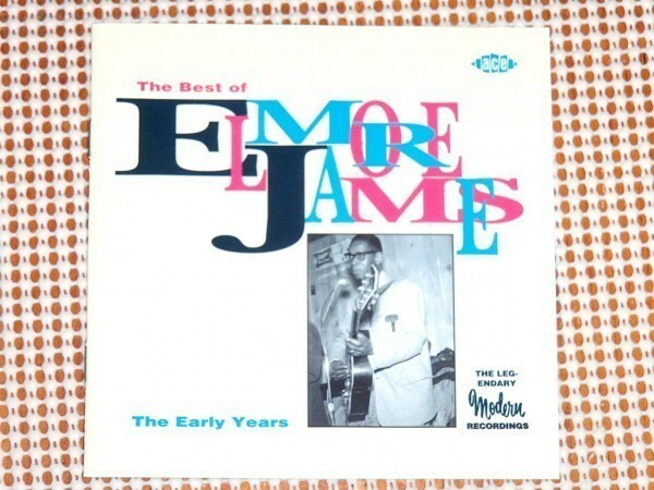 The Best Of Elmore James Early Years エルモア ジェイムス /ace / 28曲収録 良質初期音源集/jimi hendrix clapton rolling stones も敬愛