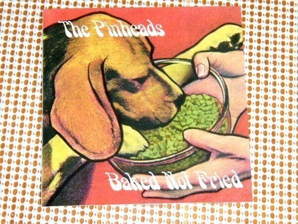 レア 廃盤 The Pinheads ピンヘッズ Baked Not Fried / US ROCK AND ROLL ～ HARD ROCK 隠れた 良バンド