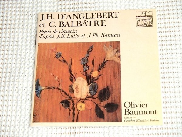 JH D'anglebert et Claude Balbatre Olivier Baumont ダングルベール バルバトル ボーモン リュリ メッサンジョー 仏 古楽 クラヴサン REM