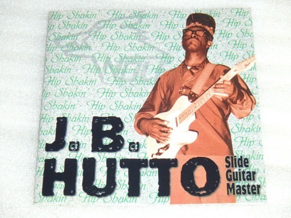 廃盤 J.B. Hutto JB ハット Slide Guitar Master Hip Shakin'/ シカゴ ブルース スライド ギター 名手/ Brewer Phillips Ted Harvey 等参加