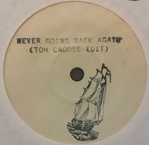 Fleetwood Mac極上リエディット★Tom Croose /Never Going Back Again (Tom Croose Edit) 7inch