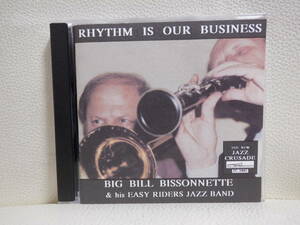 [CD] RHYTHM IS OUR BUSINESS - BIG BILL BISSONNETTE AND HIS EASY RIDERS JAZZ BAND