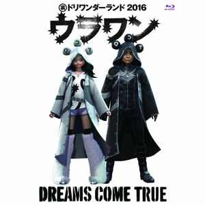 DREAMS COME TRUE 裏ドリワンダーランド 2016Blu-ray