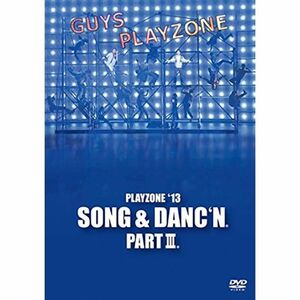 PLAYZONE`13 SONG & DANC`N。 PARTIII。 DVD