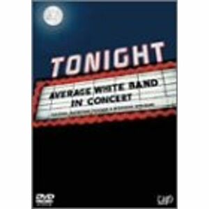 トゥナイト:ジ・アヴェレイジ・ホワイト・バンド・イン・コンサート DVD