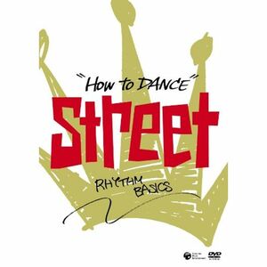 HOW TO DANCE STREET リズムの基本 DVD