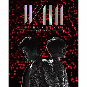 東方神起 LIVE TOUR 2015 WITH(Blu-ray Disc2枚組)(初回限定盤・BOX仕様)